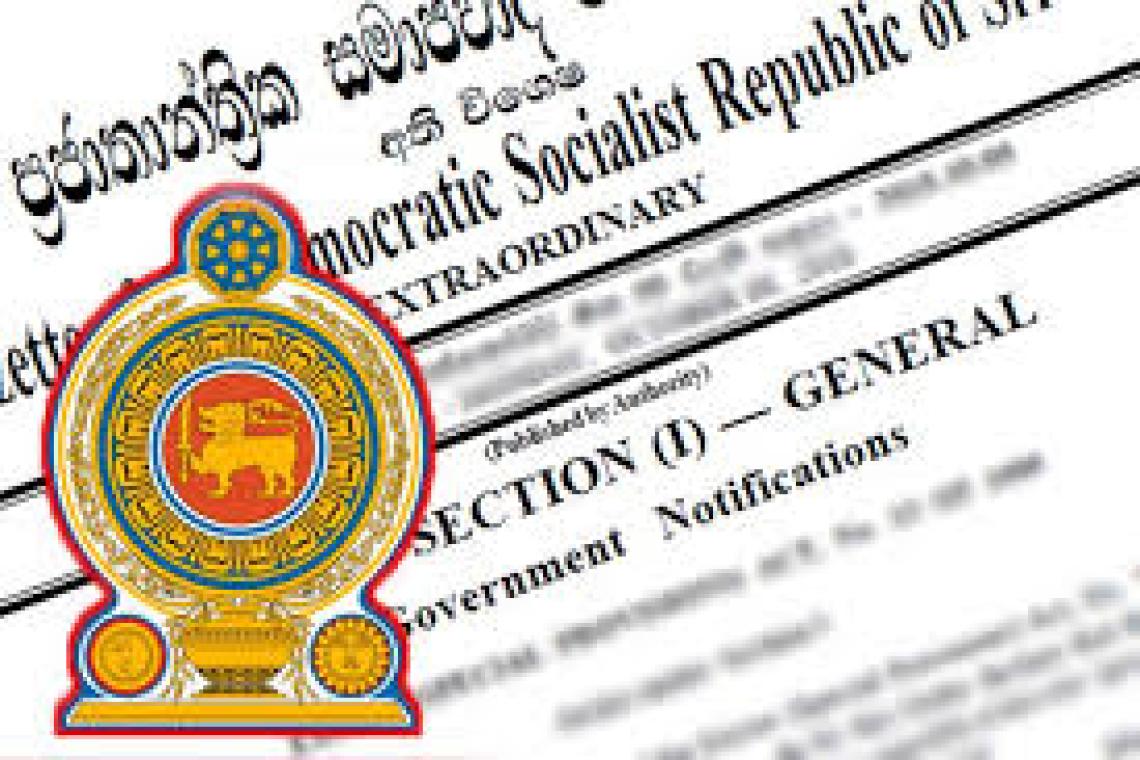ත්‍රස්ත සංවිධාන සහ පුද්ගලයන්ගේ වත්කම් අක්‍රිය කරමින් ගැසට්ටුවක්  