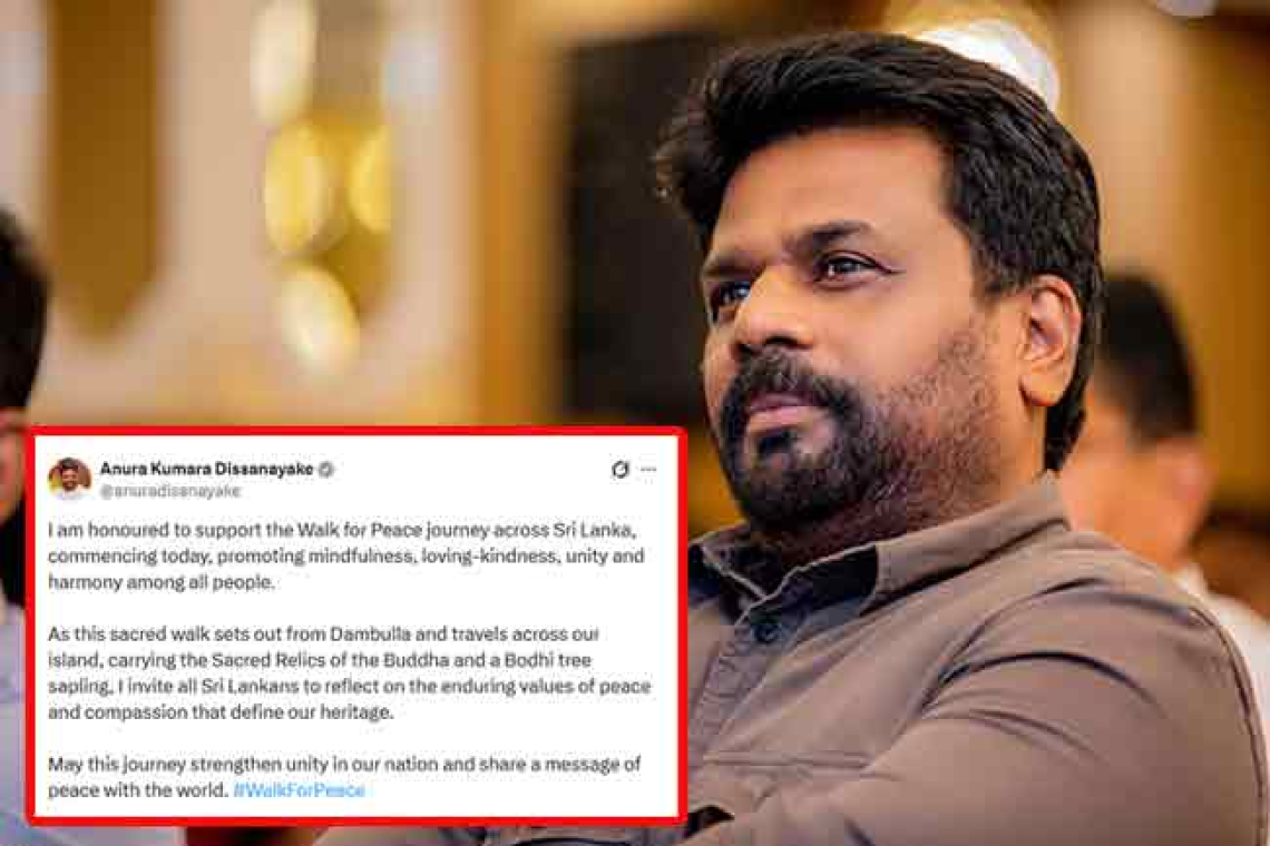 සාමයේ පා ගමන ගැන ජනපති අනුරගෙන් X සටහනක්